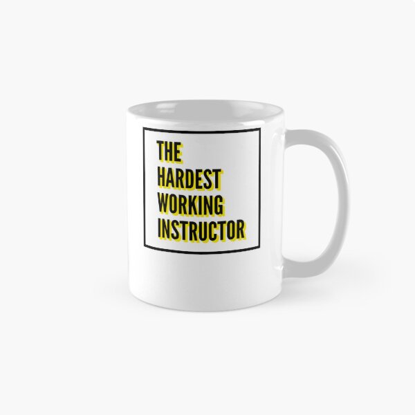 Item preview, The Hardest Working Instructor Quote For The Best Instructor At Work designed and sold by SVPOD.