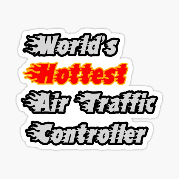 World's Hottest Air Traffic Controller Sticker