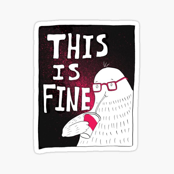 This Is Fine Sticker