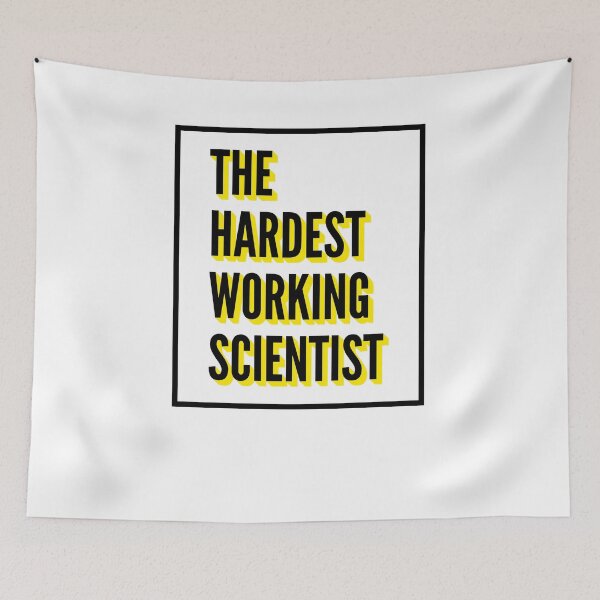 Item preview, The Hardest Working Scientist Quote For The Best Scientist At Work designed and sold by SVPOD.
