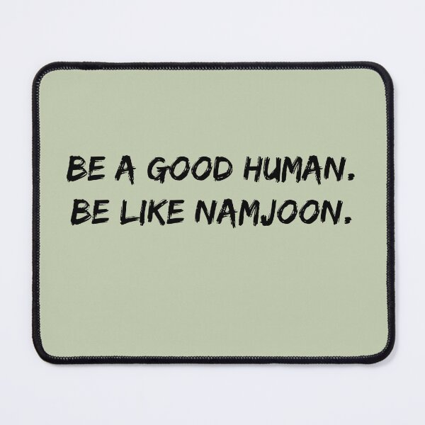 Item preview, Be a Good Human | Be Like Namjoon | Namjooning designed and sold by Daebakshop.