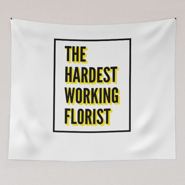 Item preview, The Hardest Working Florist Quote For The Best Florist At Work designed and sold by SVPOD.