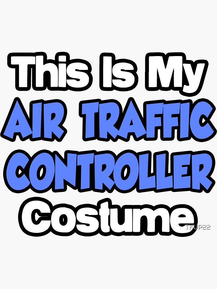 "Air Traffic Controller Costume" Sticker by TKUP22 Redbubble