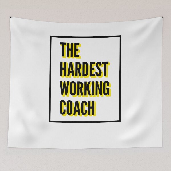 Item preview, The Hardest Working Coach Quote For The Best Coach At Work designed and sold by SVPOD.