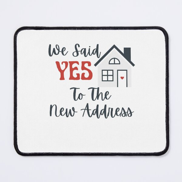 Item preview, We Said Yes To The New Address Homeowners Home Buyers designed and sold by MagicSD Designs.