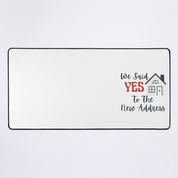 Item preview, We Said Yes To The New Address Homeowners Home Buyers designed and sold by MagicSD Designs.