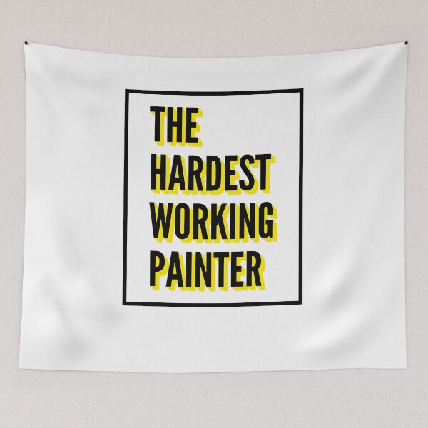 Item preview, The Hardest Working Painter Quote For The Best Painter At Work designed and sold by SVPOD.