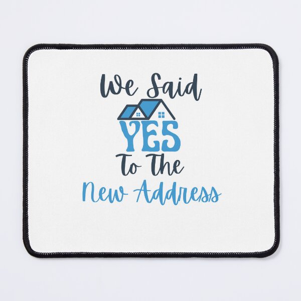 Item preview, We Said Yes To The New Address Homeowners Home Buyers designed and sold by MagicSD Designs.
