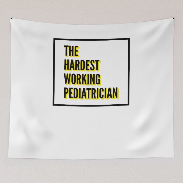 Item preview, The Hardest Working Pediatrician Quote For The Best Pediatrician At Work designed and sold by SVPOD.