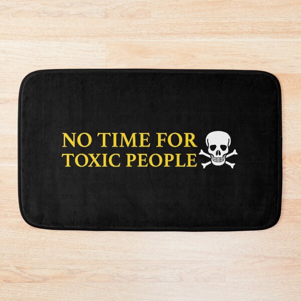 Item preview, No Time For Toxic People designed and sold by TeeARTHY.