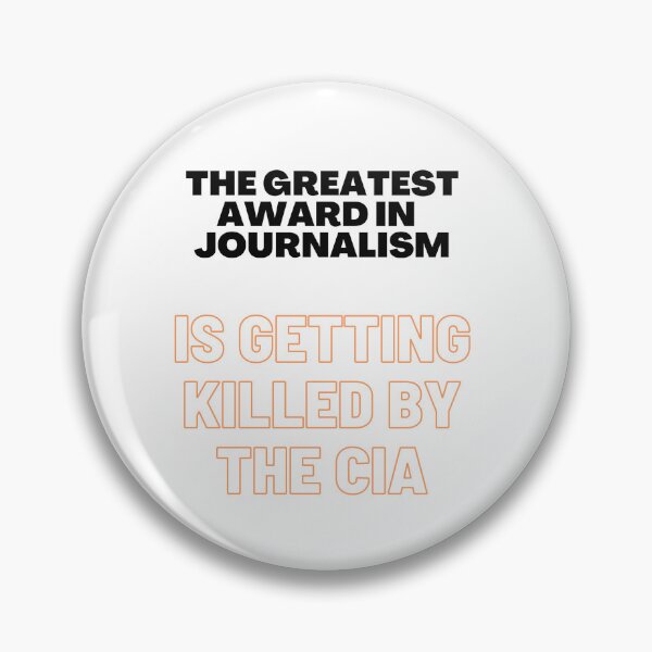 Item preview, The Greatest prize in journalism is getting killed by the CIA designed and sold by Estroic.