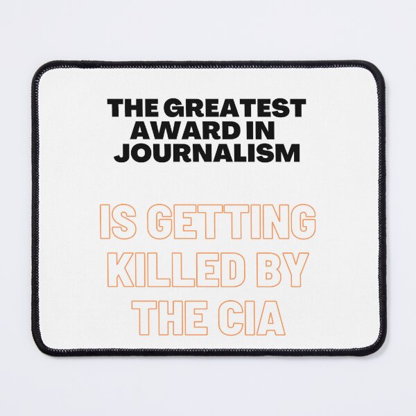 Item preview, The Greatest prize in journalism is getting killed by the CIA designed and sold by Estroic.