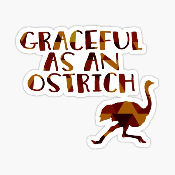 Graceful as an Ostrich Sticker