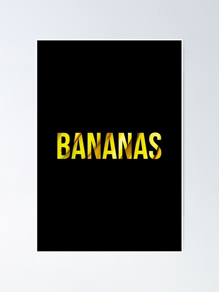 Bananas Poster For Sale By Belcordi Redbubble