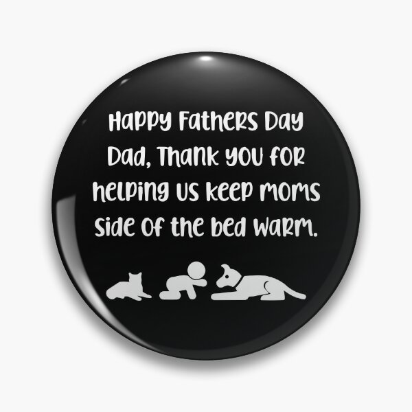 Item preview, Happy Fathers Day Dad, Thank You For Helping Us Keep Moms Side Of The Bed Warm designed and sold by ZimbomDesigner.