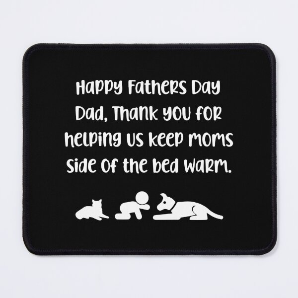 Item preview, Happy Fathers Day Dad, Thank You For Helping Us Keep Moms Side Of The Bed Warm designed and sold by ZimbomDesigner.