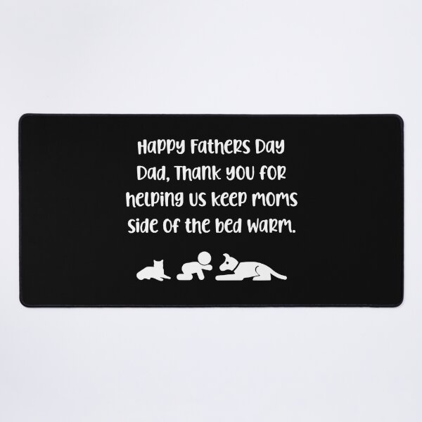 Item preview, Happy Fathers Day Dad, Thank You For Helping Us Keep Moms Side Of The Bed Warm designed and sold by ZimbomDesigner.