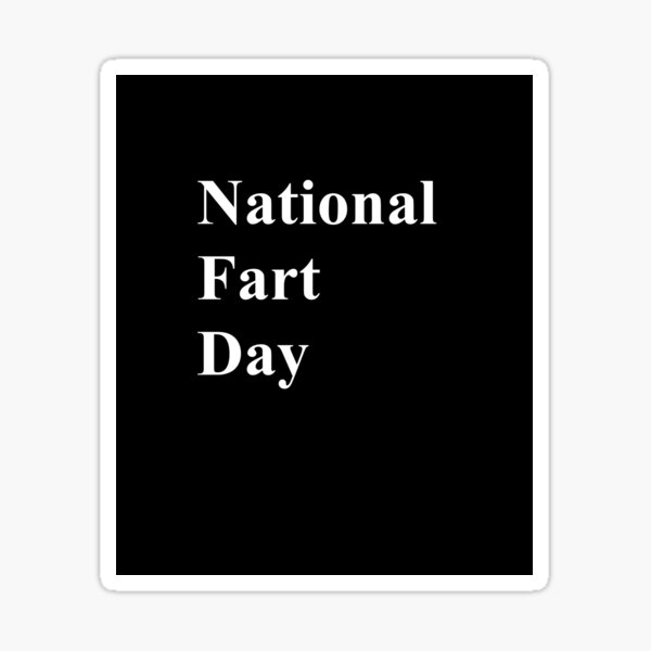"National Fart Day" Sticker for Sale by KarmaRoots Redbubble