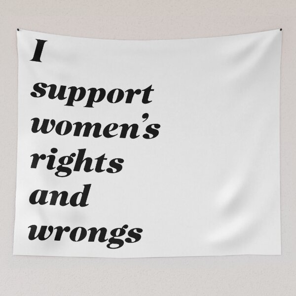 Item preview, I support women's rights and wrongs v2 designed and sold by claywalkr.