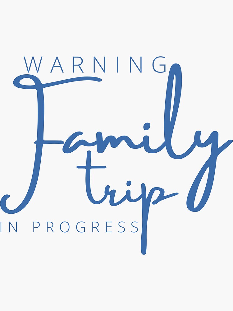 "Warning Family Trip In Progress , Family Trip , Vacation Girls Party, Party , Family Trip ...