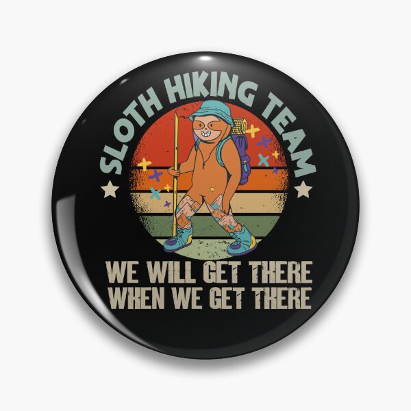 Item preview, Sloth Hiking Team We Will Get There When We Get There designed and sold by Heddar Badreddine.