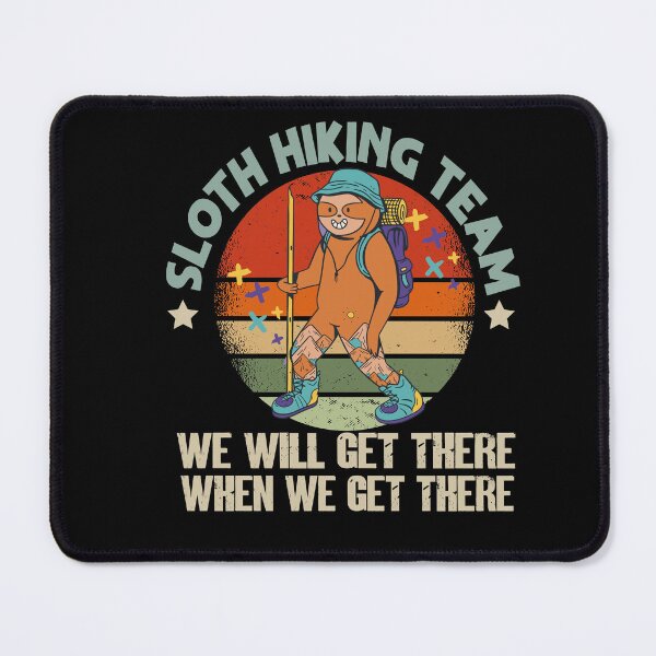Item preview, Sloth Hiking Team We Will Get There When We Get There designed and sold by Heddar Badreddine.