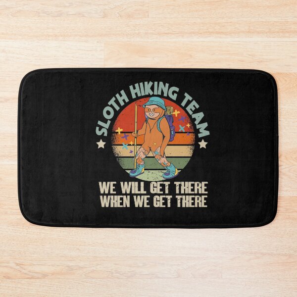 Item preview, Sloth Hiking Team We Will Get There When We Get There designed and sold by Heddar Badreddine.