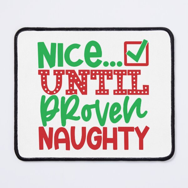 Item preview, Nice Until Broven Naughty designed and sold by HdanRDesign.