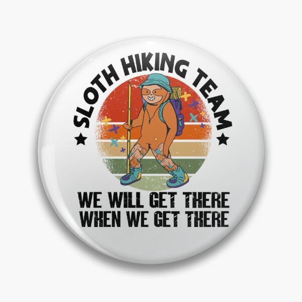 Item preview, Sloth Hiking Team We Will Get There When We Get There designed and sold by Heddar Badreddine.