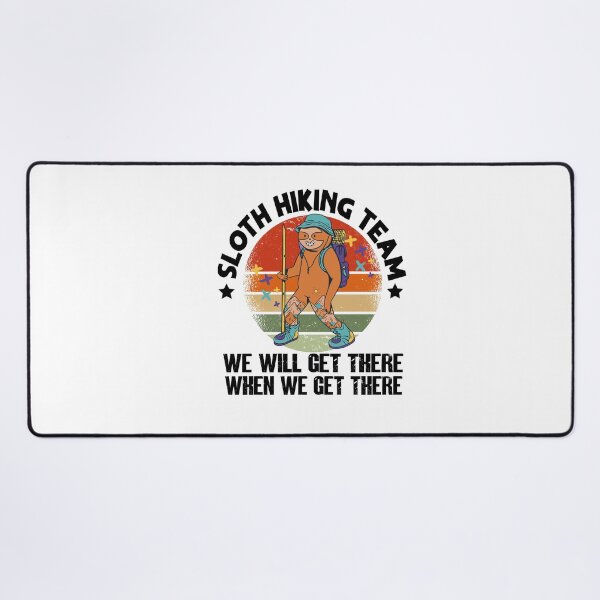 Item preview, Sloth Hiking Team We Will Get There When We Get There designed and sold by Heddar Badreddine.