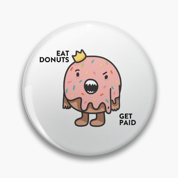 Item preview, Eat Donuts. Get Paid. designed and sold by BadBitchesMH.