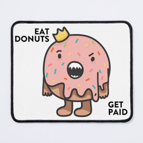 Item preview, Eat Donuts. Get Paid. designed and sold by BadBitchesMH.