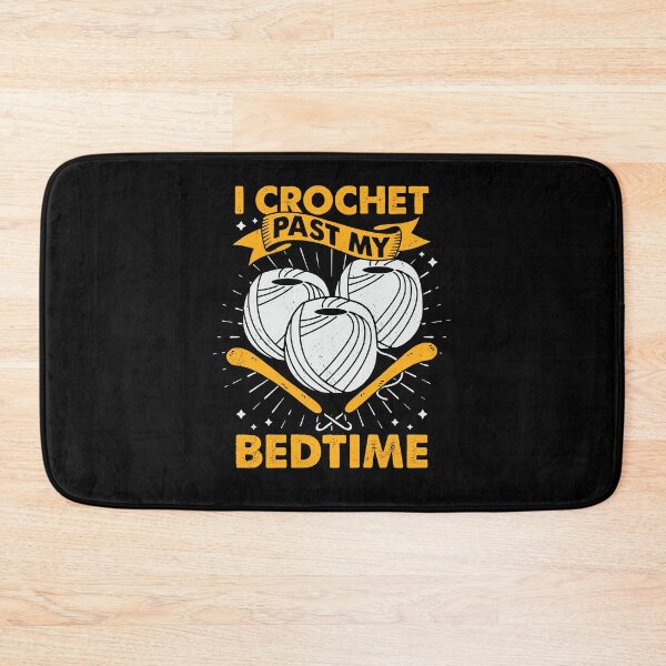 Item preview, I Crochet Past My Bedtime Crocheting Lover Gift designed and sold by Marcid95.
