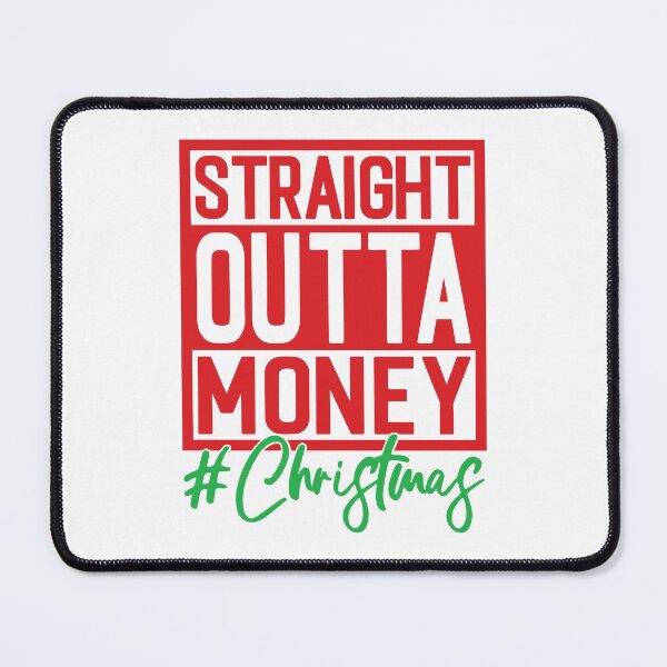 Item preview, Straight outta Money Chrismast designed and sold by HdanRDesign.
