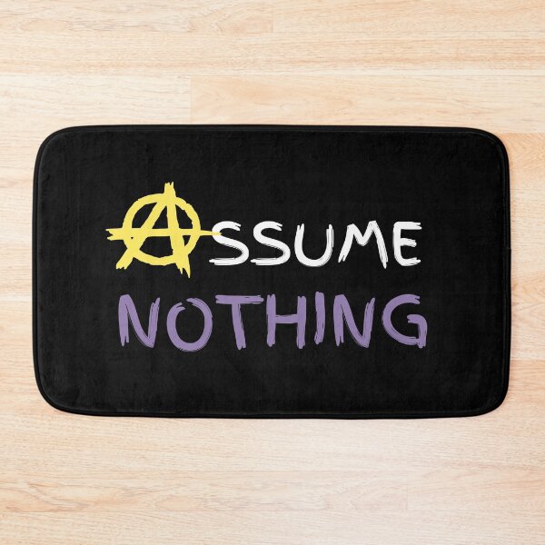 Item preview, Assume Nothing designed and sold by Lylabean22.