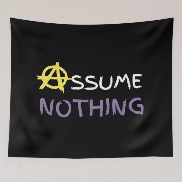 Item preview, Assume Nothing designed and sold by Lylabean22.
