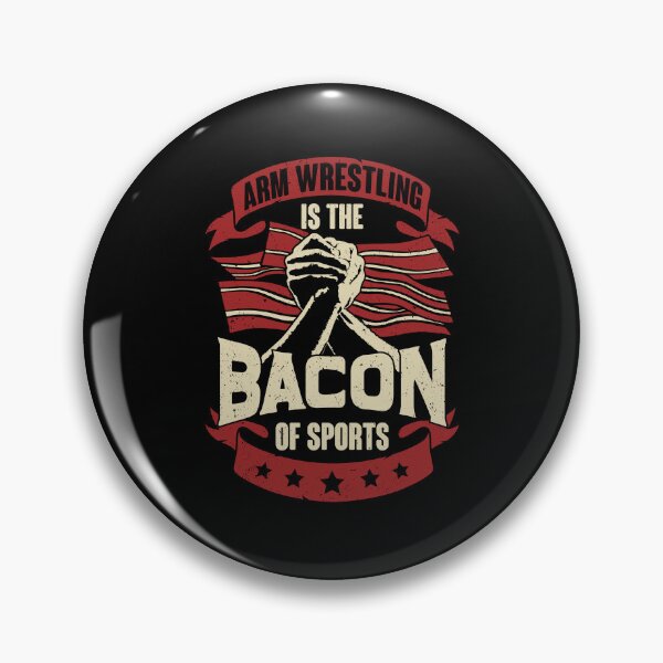 Item preview, Arm Wrestling Is The Bacon Of Sports designed and sold by Marcid95.