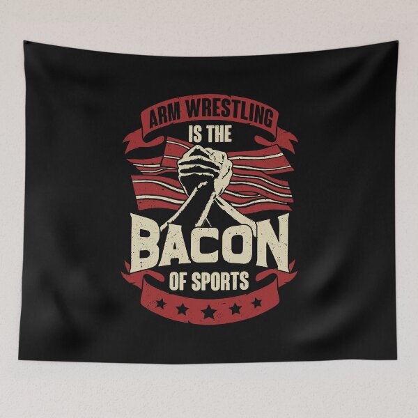 Item preview, Arm Wrestling Is The Bacon Of Sports designed and sold by Marcid95.