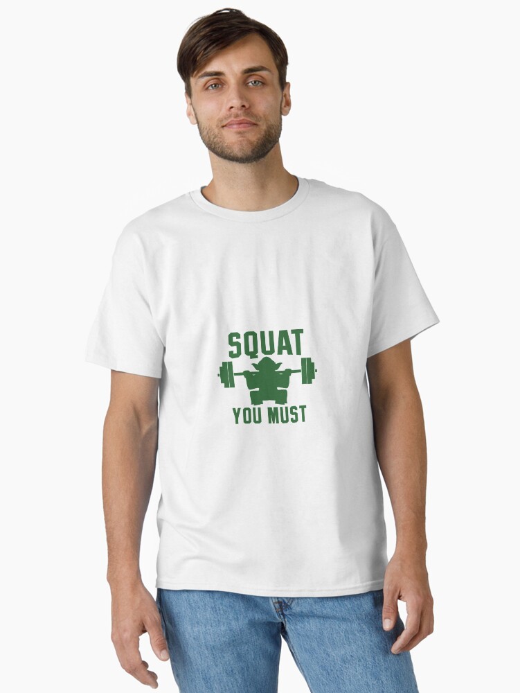 Thumbnail 1 of 7, Classic T-Shirt, Squat you must designed and sold by CreativeStrike.