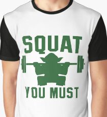 Squat vous devez T-shirt graphique