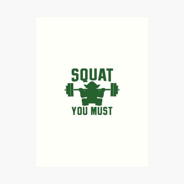 Squat you must Art Print