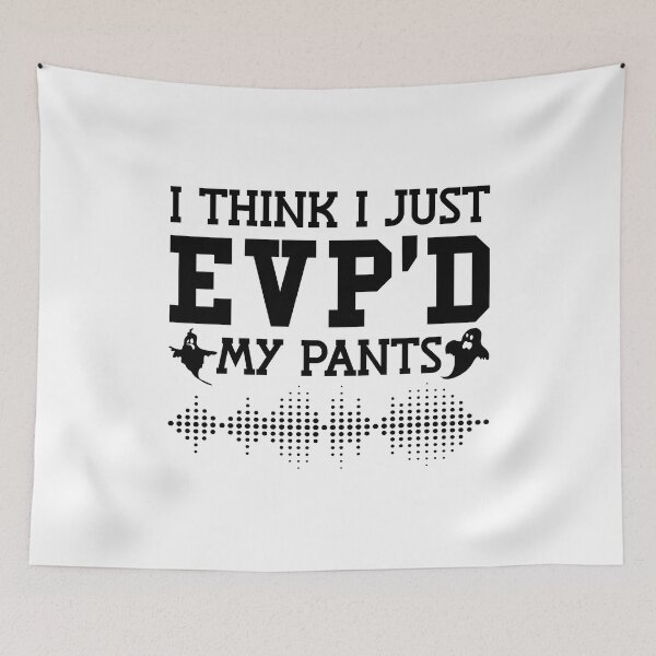 Item preview, I Think I Just EVP'D My Pants Ghost Hunter Hunting designed and sold by tshirtconcepts.