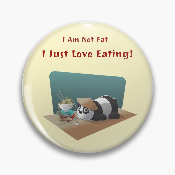 Artikelvorschau, I Am Not Fat, I just Love Eating! entworfen und verkauft von Best-One-here.
