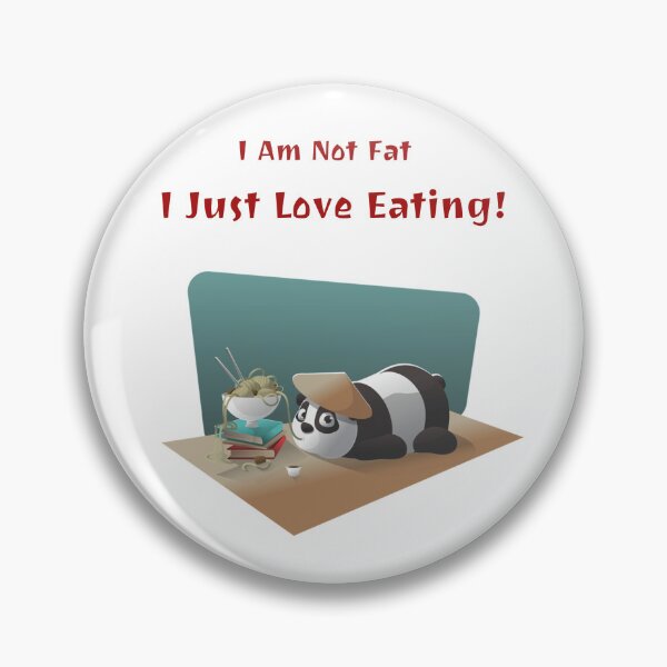 Artikelvorschau, I Am Not Fat, I just Love Eating! entworfen und verkauft von Best-One-here.