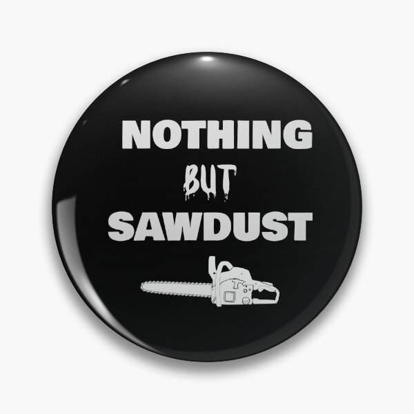 Artikelvorschau, Nothing but sawdust Chainsaw lumberjack woodworking  entworfen und verkauft von rachidhaz.