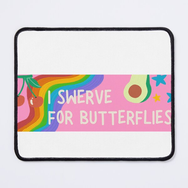 Item preview, I swerve for butterflies designed and sold by katelynstum.