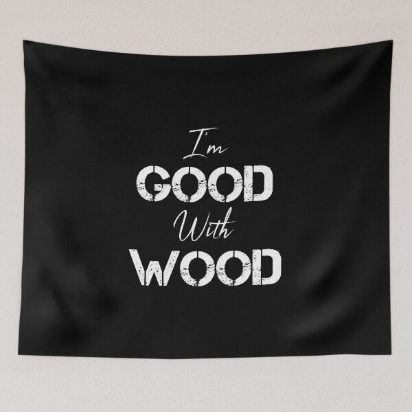Aperçu de l'œuvre Woodworking Apparel Woodworker Gift I'm Good With Wood créée et vendue par rachidhaz.