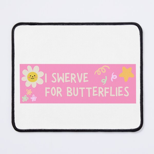Item preview, I swerve for butterflies designed and sold by katelynstum.