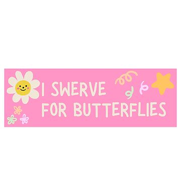 Vorschaubild zum Design I swerve for butterflies von katelynstum