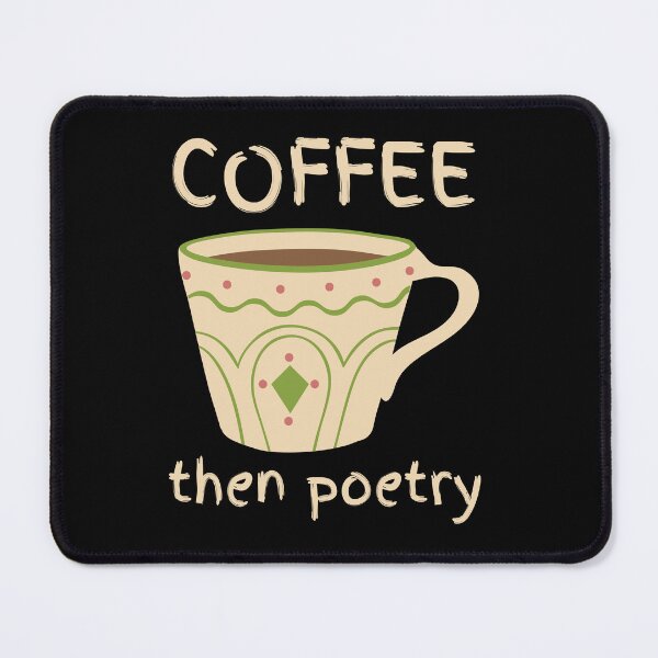 Item preview, Coffee Then Poetry Literary Caffeine Addict Motto designed and sold by IceCreamMuseum.